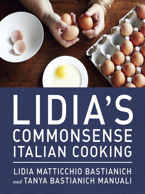 Title details for Lidia's Commonsense Italian Cooking by Lidia Matticchio Bastianich - Wait list
